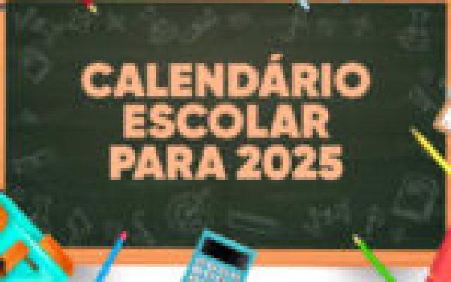 Secretaria de Educação divulga calendário escolar para 2025