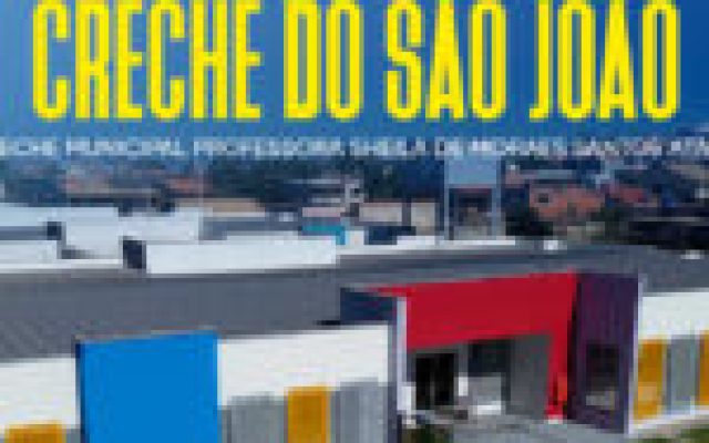 Nova creche municipal do bairro São João será inaugurada nesta segunda-feira (31)
